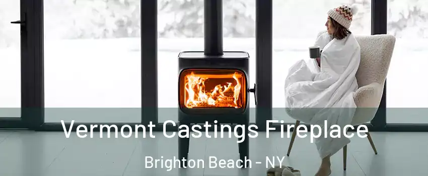 Vermont Castings Fireplace Brighton Beach - NY