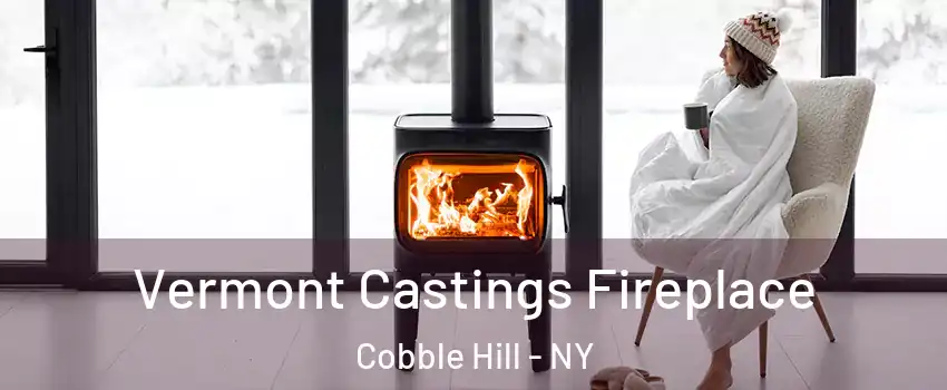 Vermont Castings Fireplace Cobble Hill - NY