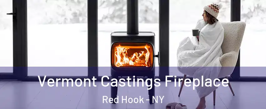 Vermont Castings Fireplace Red Hook - NY