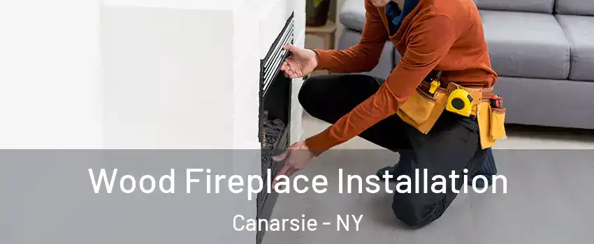 Wood Fireplace Installation Canarsie - NY