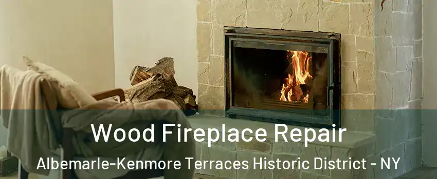 Wood Fireplace Repair Albemarle-Kenmore Terraces Historic District - NY