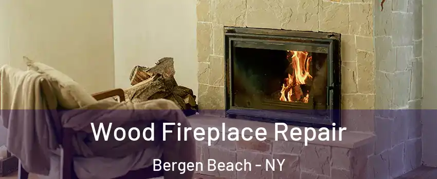 Wood Fireplace Repair Bergen Beach - NY