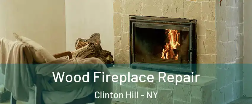 Wood Fireplace Repair Clinton Hill - NY