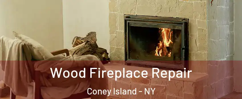 Wood Fireplace Repair Coney Island - NY