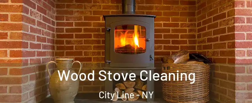 Wood Stove Cleaning City Line - NY