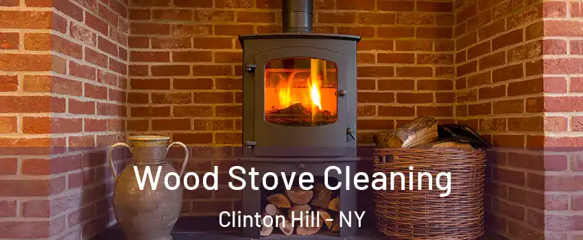 Wood Stove Cleaning Clinton Hill - NY