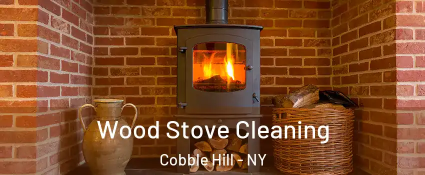 Wood Stove Cleaning Cobble Hill - NY