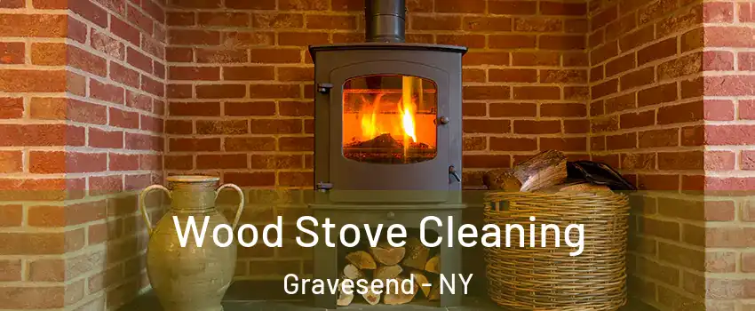 Wood Stove Cleaning Gravesend - NY