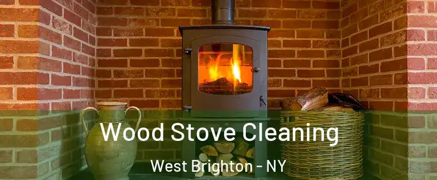 Wood Stove Cleaning West Brighton - NY