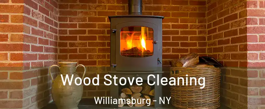 Wood Stove Cleaning Williamsburg - NY