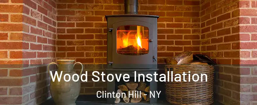 Wood Stove Installation Clinton Hill - NY