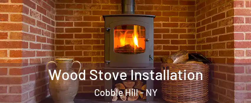 Wood Stove Installation Cobble Hill - NY