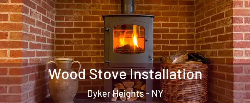 Wood Stove Installation Dyker Heights - NY