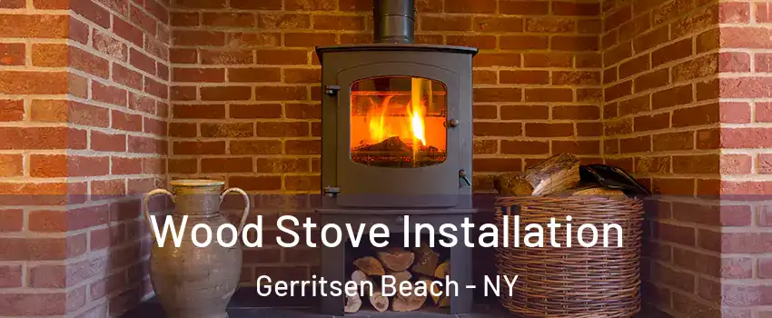 Wood Stove Installation Gerritsen Beach - NY