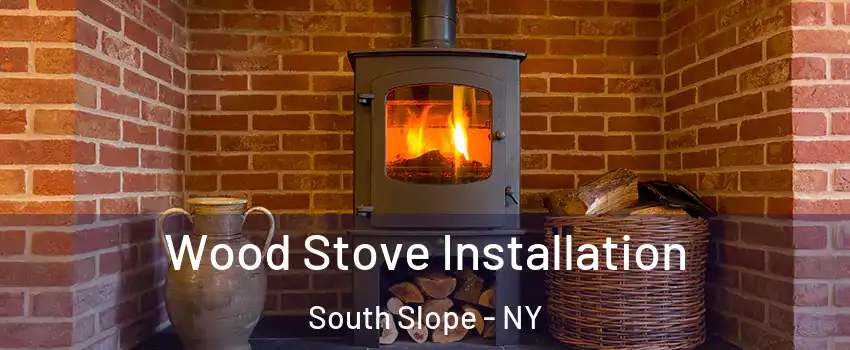 Wood Stove Installation South Slope - NY