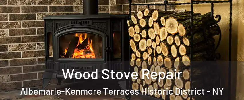 Wood Stove Repair Albemarle-Kenmore Terraces Historic District - NY