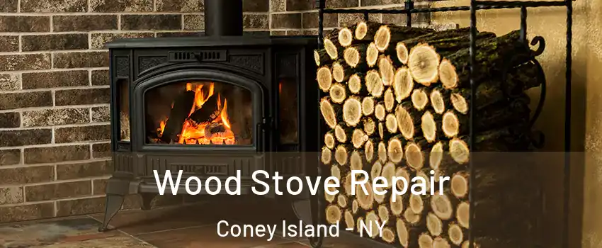 Wood Stove Repair Coney Island - NY