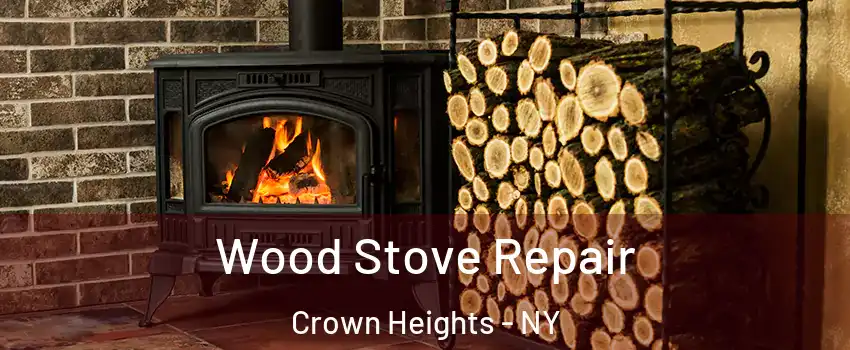 Wood Stove Repair Crown Heights - NY