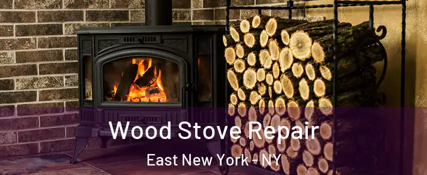 Wood Stove Repair East New York - NY