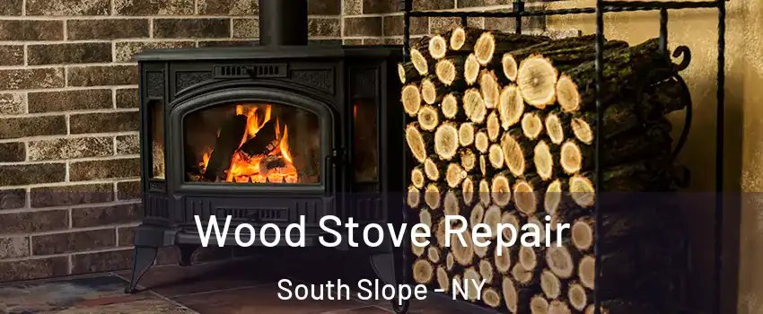 Wood Stove Repair South Slope - NY